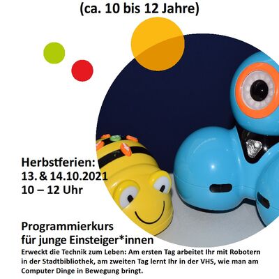 Plakat zum Volkshochschul-Kurs "Robo, Scratch und Co.". Abgebildet sind die Roboter Bee-Bot und Dash, der dazugeh&ouml;rige Text nennt Titel, Termin, Zielgruppe und die wichtigsten Infos zum Kurs.