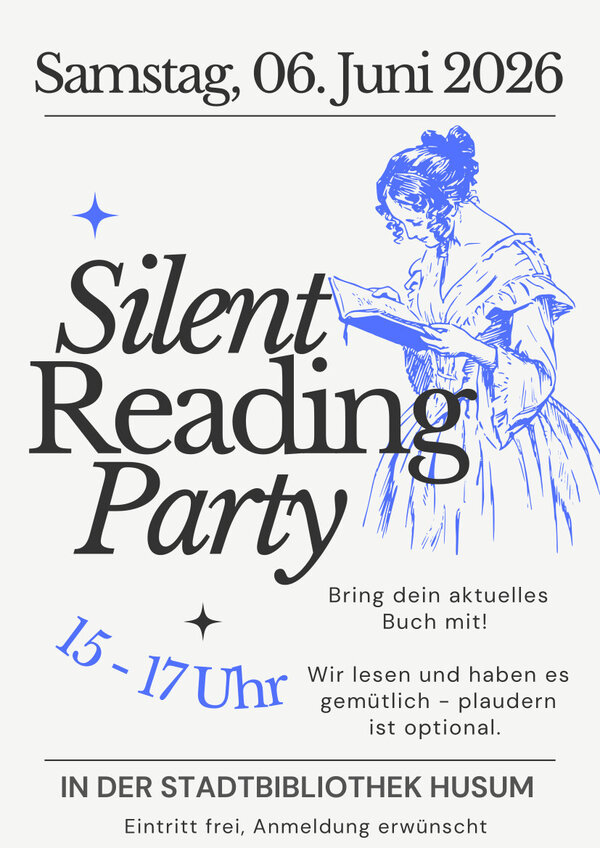Plakat zur Silent Reading Party in der Stadtbibliothek Husum mit Angabe des Termins und weiteren kurzen Infos zum Inhalt der Veranstaltung.