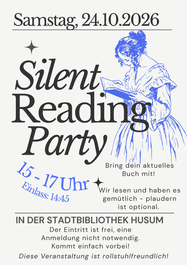 Plakat zur Silent Reading Party in der Stadtbibliothek Husum mit Angabe des Termins und weiteren kurzen Infos zum Inhalt der Veranstaltung.
