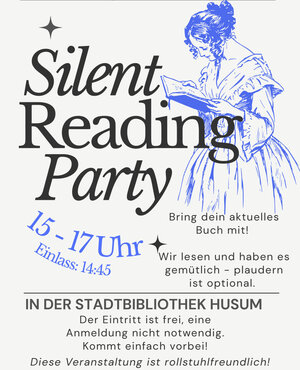 Plakat zur Silent Reading Party in der Stadtbibliothek Husum mit kurzen Infos zum Inhalt der Veranstaltung.
